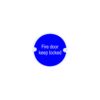 Stainless Steel Circular Sign - Fire Door Keep Locked 76mm Satin Each